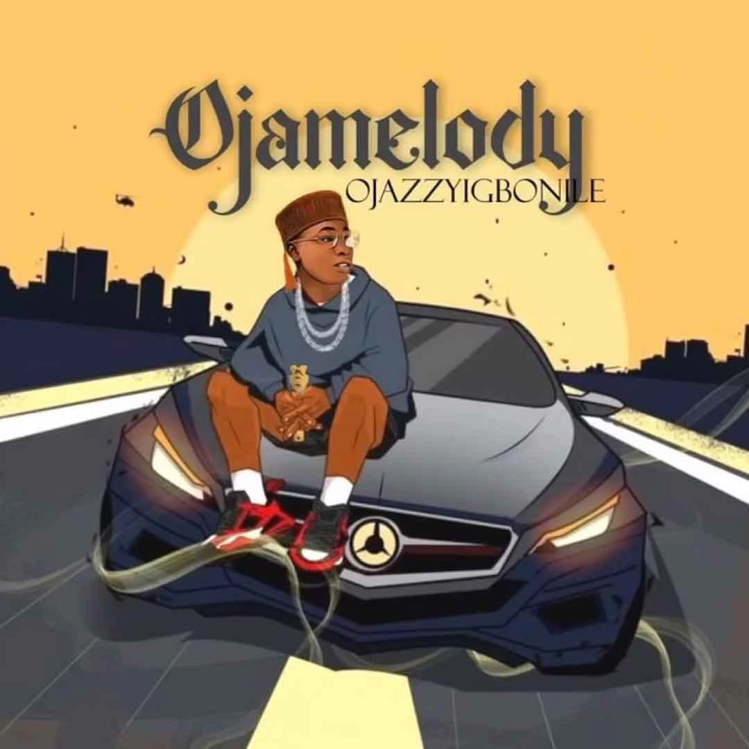 Ojazzyigbonile Releases New Track “Ojamelody”