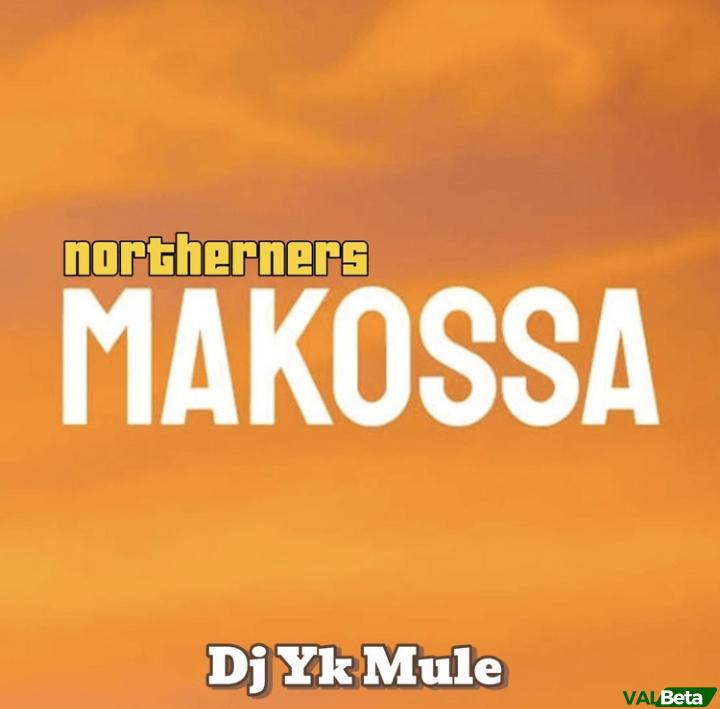 DJ Yk Mule – Northerners Makosa