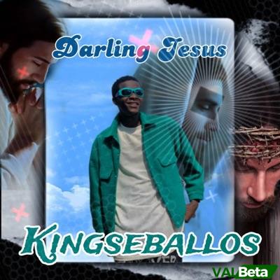 Darling Jesus – Kingseballos