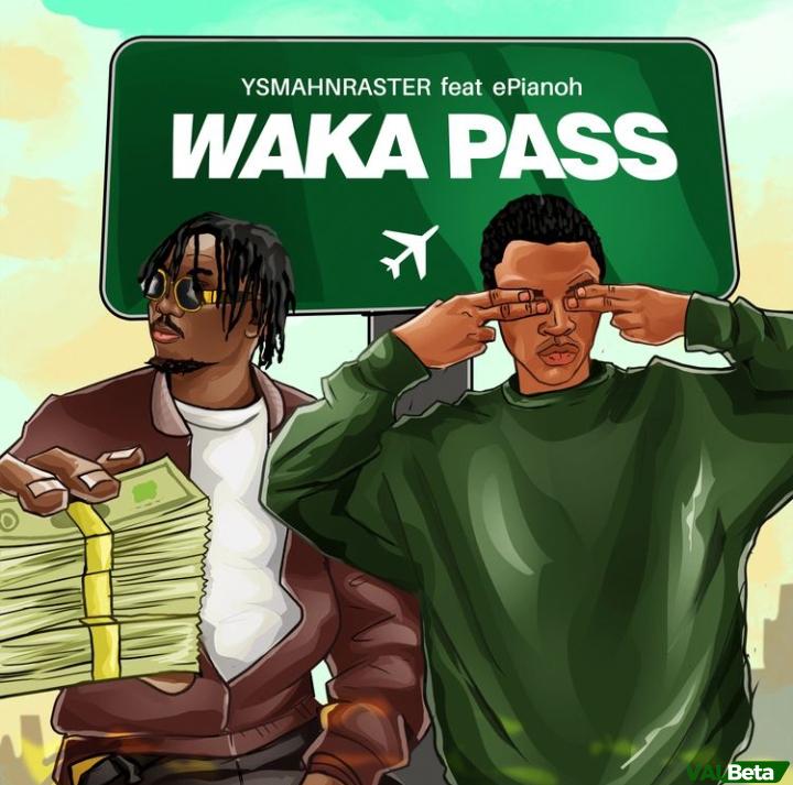 Ysmahnraster ft ePianoh – Waka Pass