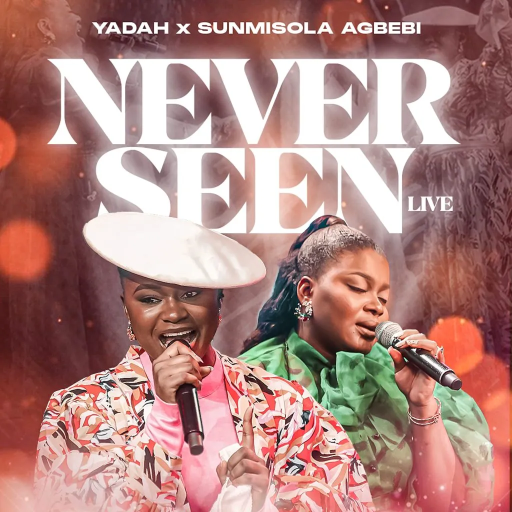 Yadah – Never seen (Live) Ft. Sunmisola Agbebi
