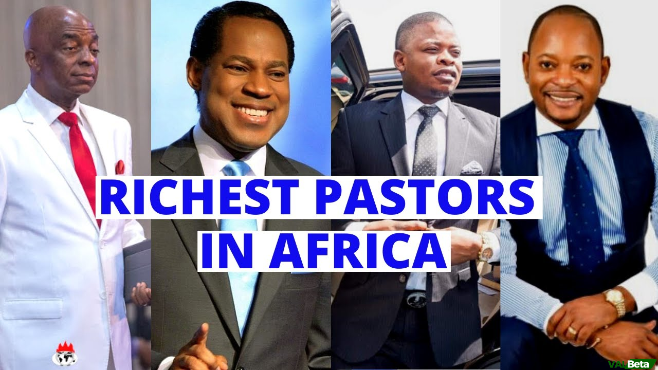 Top 10 Richest Pastors In Africa And Their Fortunes 2024